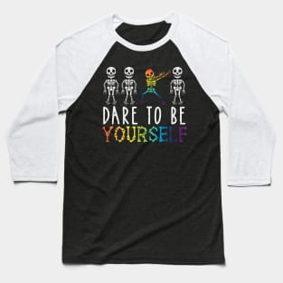 Dare to be Yourself LGBT Pride Gift Baseball T-Shirt